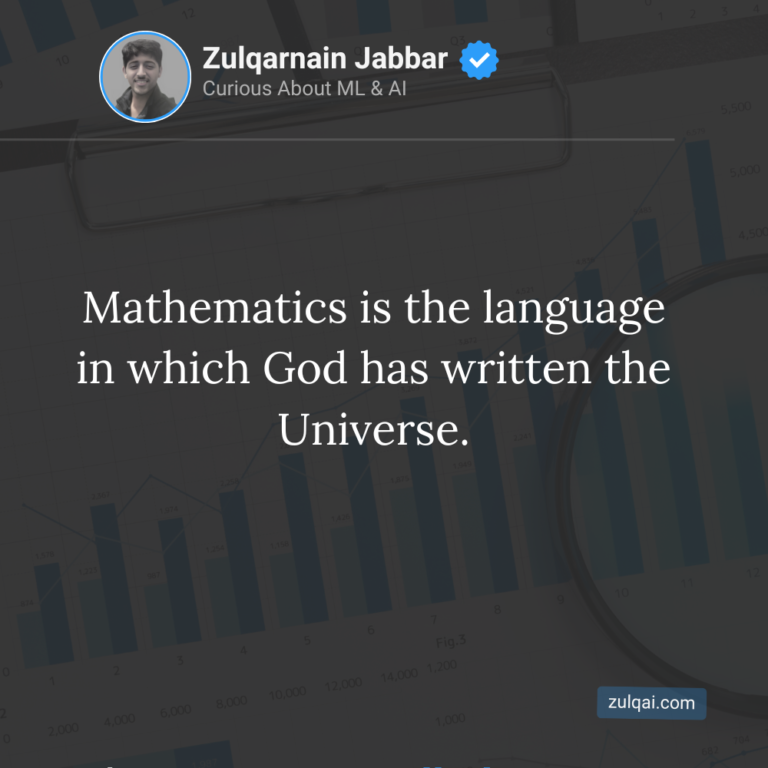 Mathematics is the language in which God has written the universe