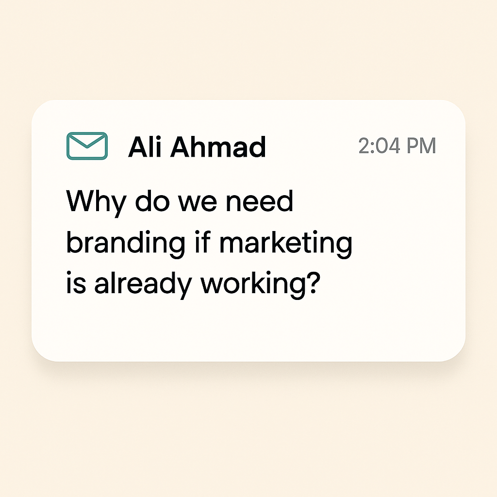 If marketing is working for us, why do we need to consider branding in the first place?